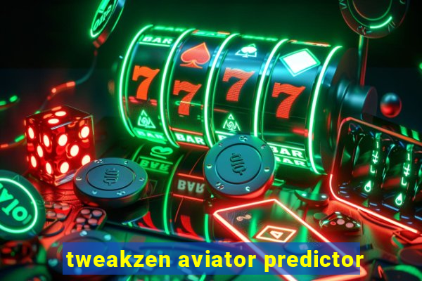 tweakzen aviator predictor